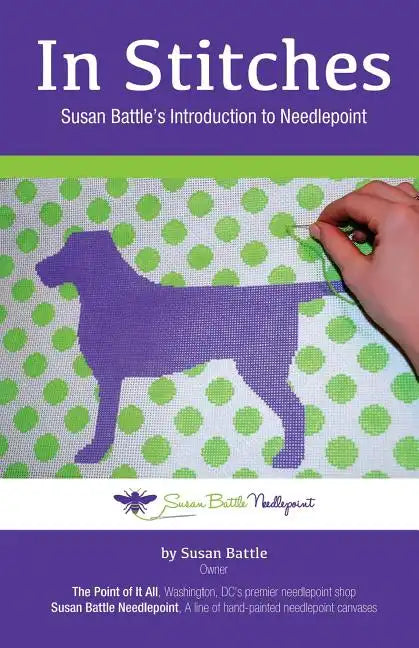 In Stitches: Susan Battle's Introduction to Needlepoint - Paperback