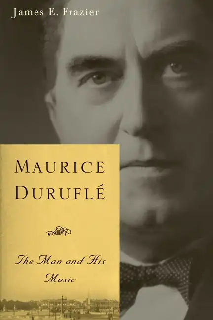 Maurice Duruflé: The Man and His Music - Paperback