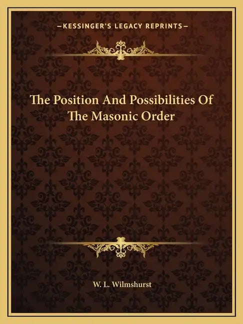 The Position and Possibilities of the Masonic Order - Paperback