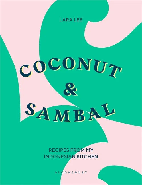Coconut & Sambal: Recipes from My Indonesian Kitchen - Hardcover