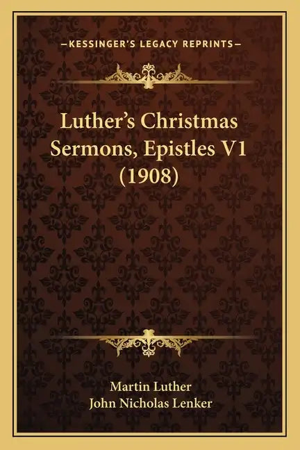 Luther's Christmas Sermons, Epistles V1 (1908) - Paperback