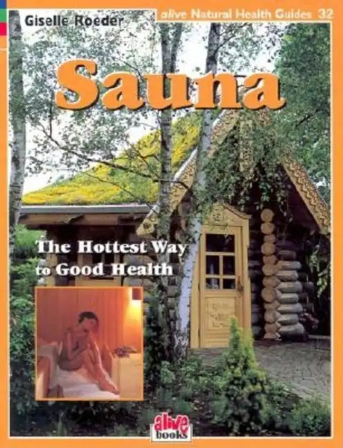 Sauna: The Hottest Way to Good Health - Paperback