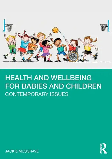 Health and Wellbeing for Babies and Children: Contemporary Issues - Paperback