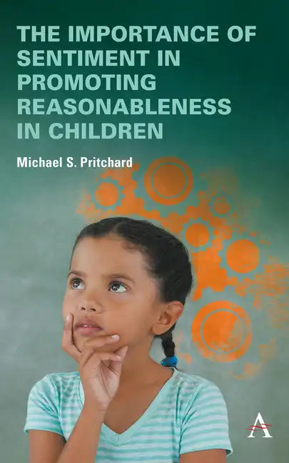 The Importance of Sentiment in Promoting Reasonableness in Children - Paperback