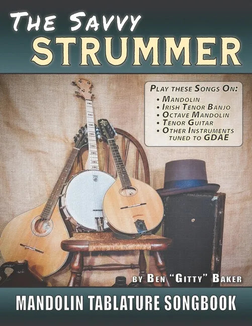 The Savvy Strummer Mandolin Tablature Songbook: 46 Easy-to-Play Favorites Arranged with Tab, Lyrics and Chords for Mandolin-family GDAE Instruments - Paperback