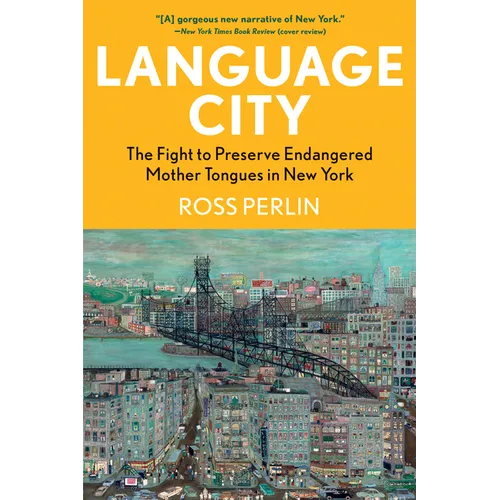 Language City: The Fight to Preserve Endangered Mother Tongues in New York - Paperback