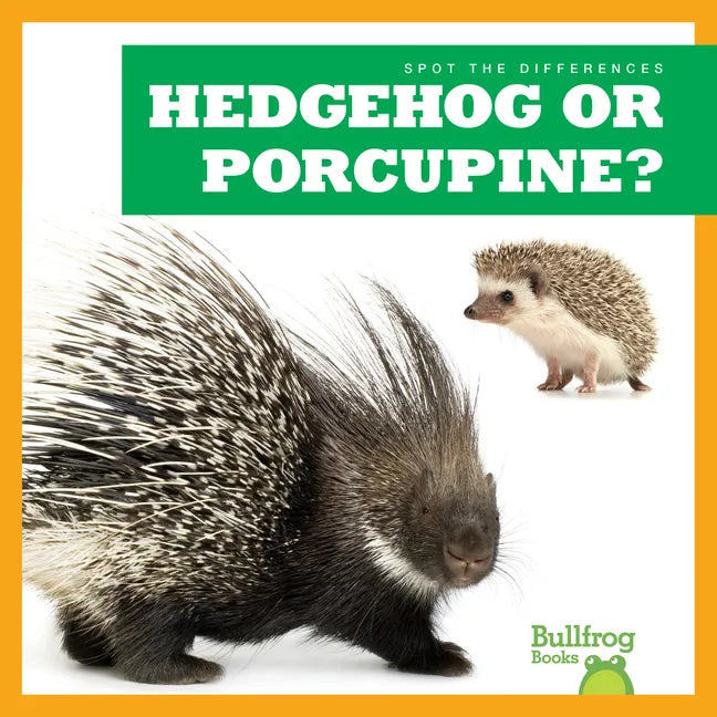 Hedgehog or Porcupine? - Library Binding