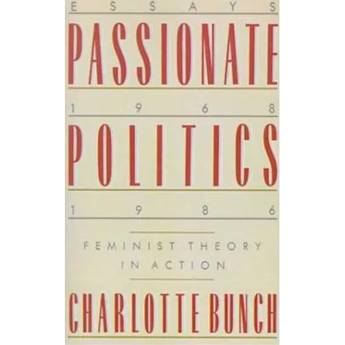 Passionate Politics: Feminist Theory in Action - Essays, 1968-1986 - Paperback