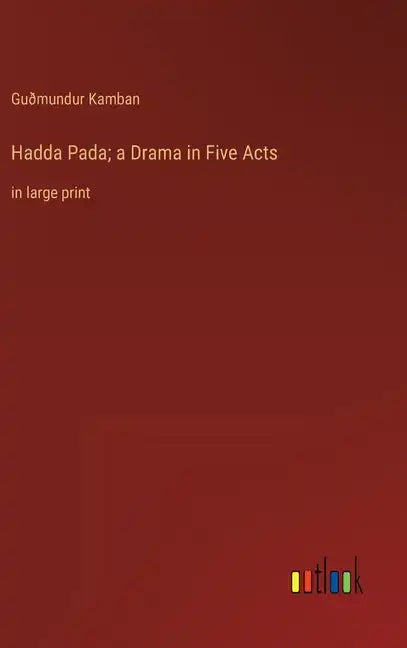 Hadda Pada; a Drama in Five Acts: in large print - Hardcover