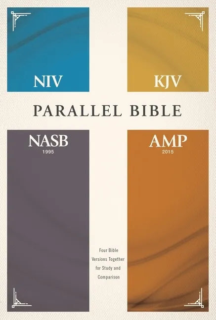 Niv, Kjv, Nasb, Amplified, Parallel Bible, Hardcover: Four Bible Versions Together for Study and Comparison - Hardcover