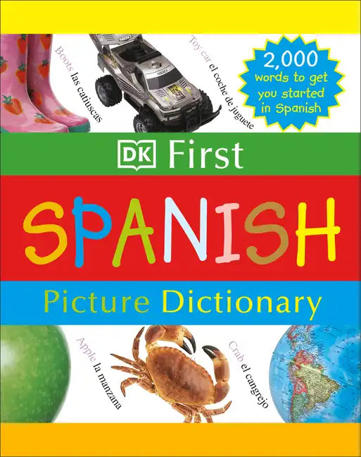 DK First Picture Dictionary: Spanish: 2,000 Words to Get You Started in Spanish - Hardcover