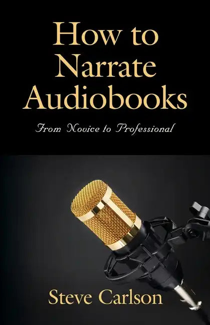 How to Narrate Audiobooks: From Novice to Professional - Paperback