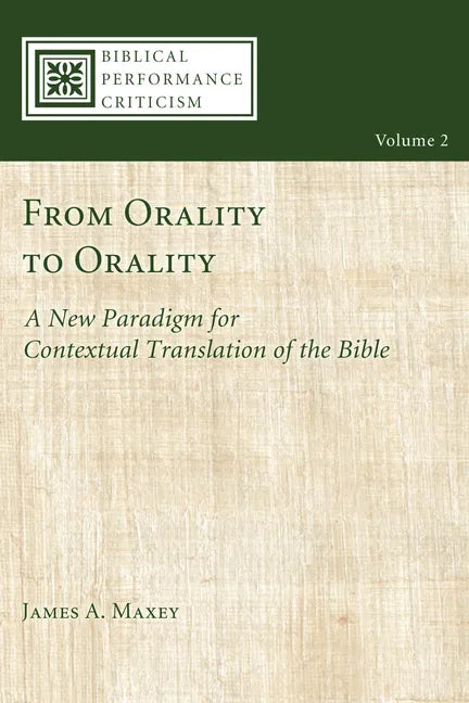 From Orality to Orality: A New Paradigm for Contextual Translation of the Bible - Paperback