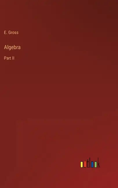 Algebra: Part II - Hardcover