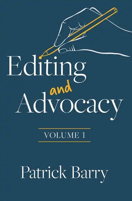 Editing and Advocacy: Volume 1 - Paperback