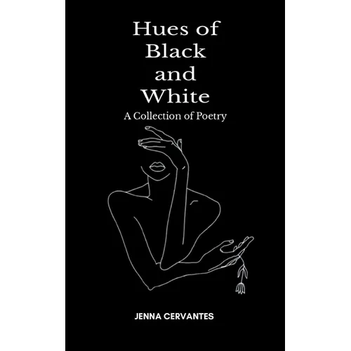 Hues of Black and White A Collection of Poetry - Paperback