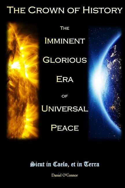 The Crown of History: The Imminent Glorious Era of Universal Peace - Paperback