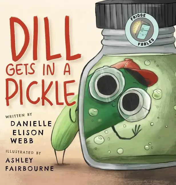 Dill Gets in a Pickle - Hardcover