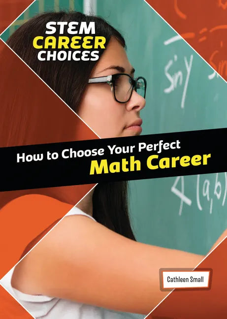 How to Choose Your Perfect Math Career - Library Binding