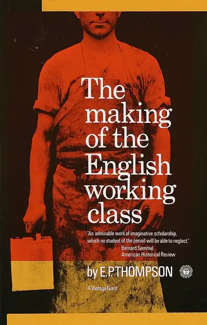 The Making of the English Working Class - Paperback