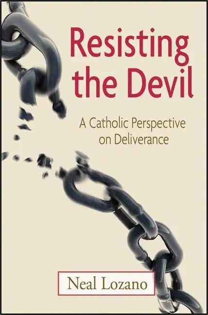Resisting the Devil: A Catholic Perspective on Deliverance - Paperback