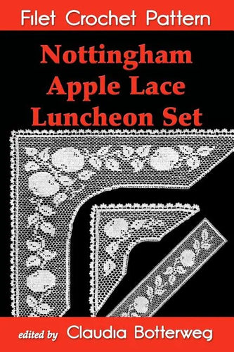 Nottingham Apple Lace Luncheon Set Filet Crochet Pattern: Complete Instructions and Chart - Paperback