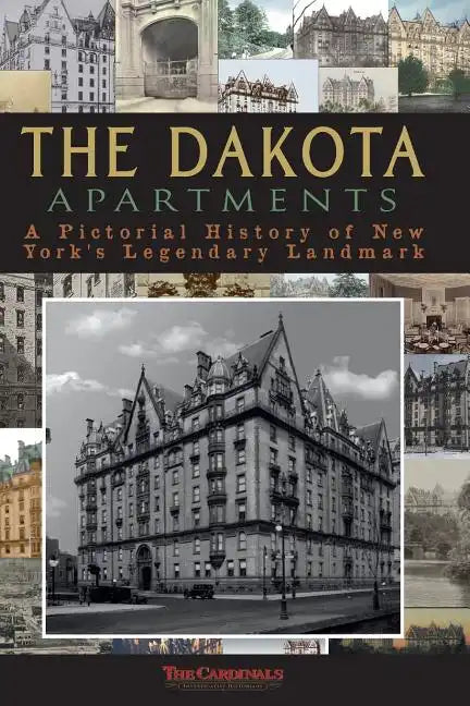 The Dakota Apartments: A Pictorial History of New York's Legendary Landmark - Paperback
