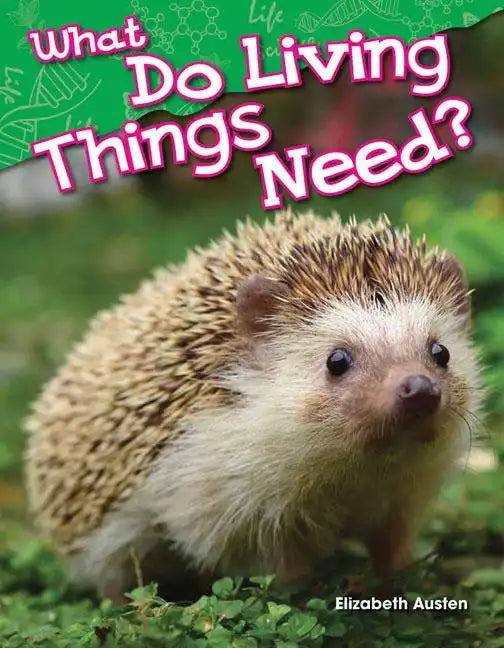 What Do Living Things Need? - Paperback