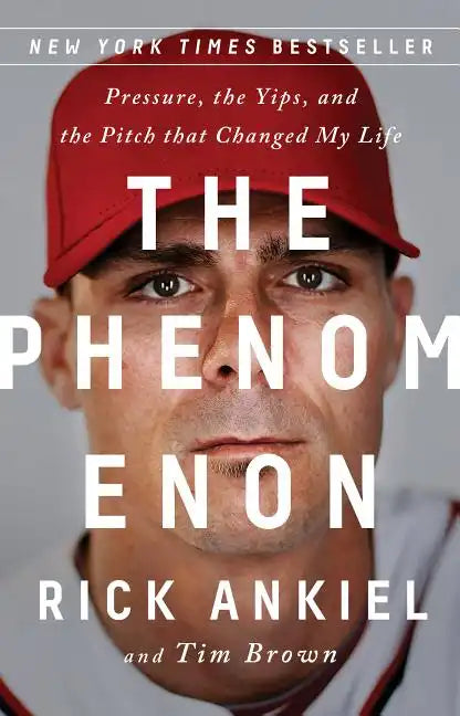 The Phenomenon: Pressure, the Yips, and the Pitch That Changed My Life - Paperback