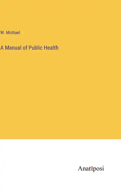 A Manual of Public Health - Hardcover