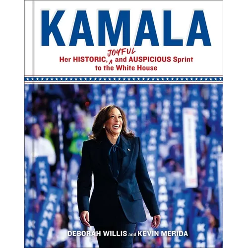 Kamala: Her Historic, Joyful, and Auspicious Sprint to the White House - Hardcover