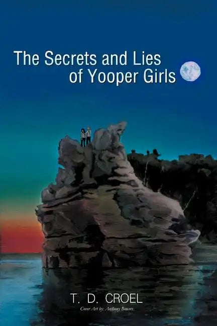The Secrets and Lies of Yooper Girls - Paperback