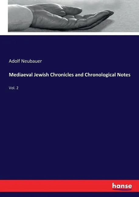 Mediaeval Jewish Chronicles and Chronological Notes: Vol. 2 - Paperback