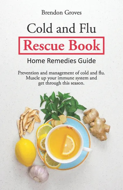 Colds and Flu Rescue Book: Home Remedies Guide - Paperback