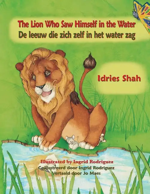 The Lion Who Saw Himself in the Water / De leeuw die zich zelf in het water zag: Bilingual English-Dutch Edition / Tweetalige Engels-Nederlands editie - Paperback