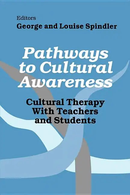 Pathways to Cultural Awareness: Cultural Therapy with Teachers and Students - Paperback