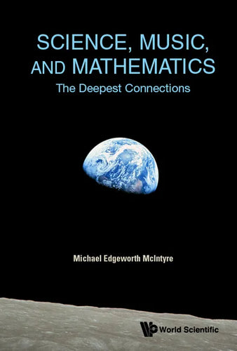 Science, Music, and Mathematics: The Deepest Connections - Hardcover