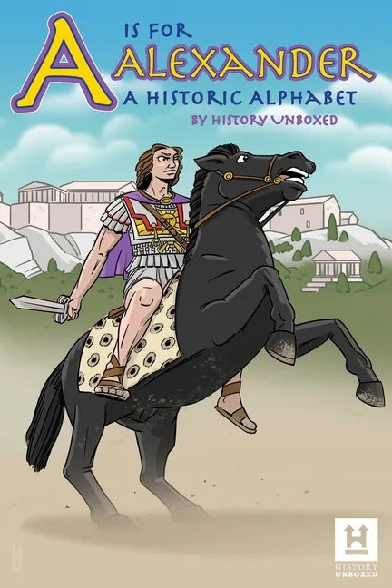 A is for Alexander: A Historic Alphabet Book - Paperback