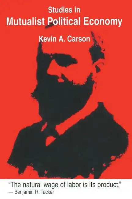 Studies in Mutualist Political Economy - Paperback