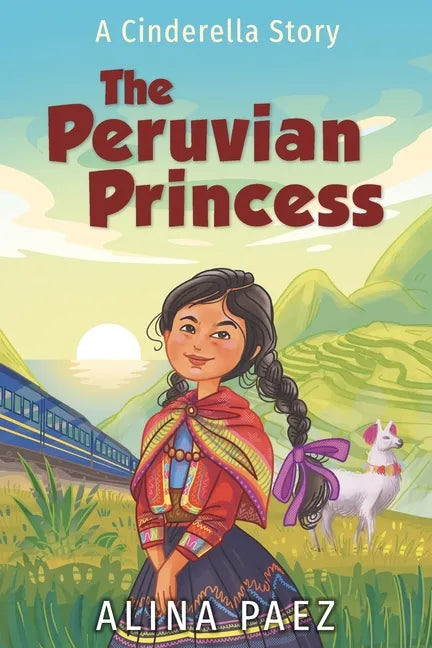 The Peruvian Princess: A Cinderella Story - Paperback