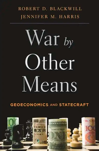 War by Other Means: Geoeconomics and Statecraft - Paperback