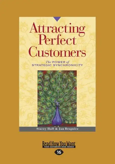 Attracting Perfect Customers: The Power of Strategic Synchronicity (Large Print 16pt) - Paperback