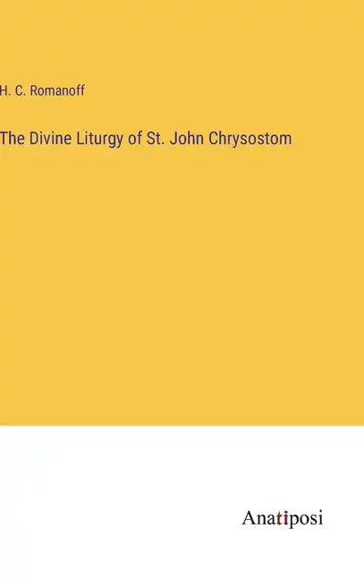 The Divine Liturgy of St. John Chrysostom - Hardcover