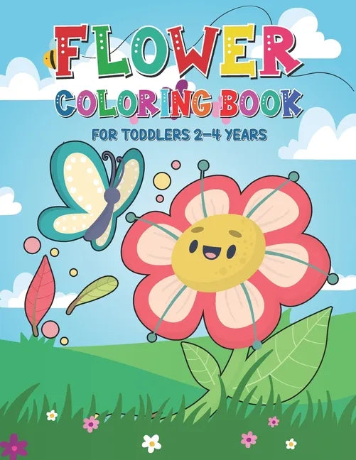Flower Coloring Book for Toddlers 2-4 Years: Very Funny Flower Coloring Pages for Kids Ages 1-4 and 4-8 Children Coloring Book for Gift - Paperback