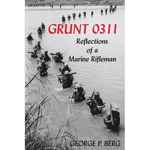 Grunt 0311: Reflections of a Marine Rifleman - Paperback