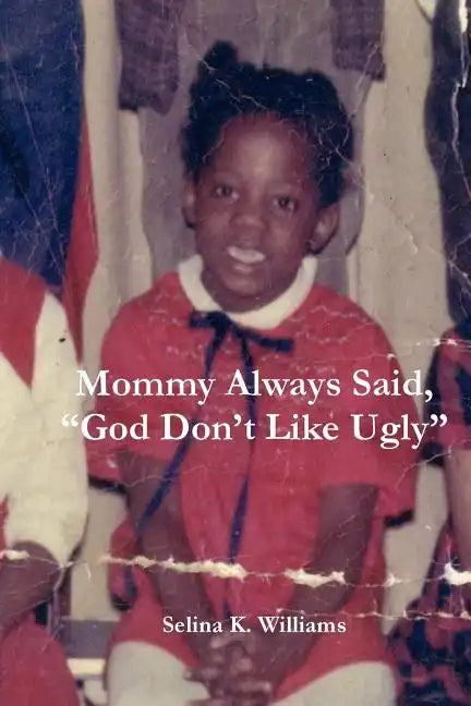 Mommy Always Said, God Don't Like Ugly - Paperback