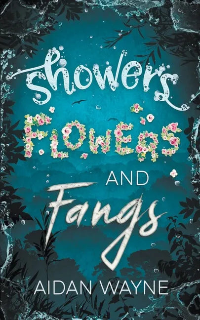 Showers Flowers and Fangs - Paperback