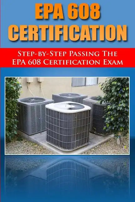 Step by Step passing the EPA 608 certification exam - Paperback