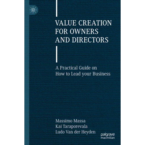 Value Creation for Owners and Directors: A Practical Guide on How to Lead Your Business - Hardcover