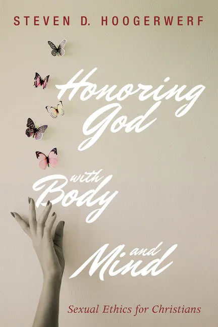 Honoring God with Body and Mind: Sexual Ethics for Christians - Paperback